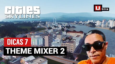 Dicas Cities Skylines: Theme Mixer 2 - Deixando o Cities mais bonito.