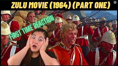 (Part One) My Reaction To Zulu Movie (1964): A Deep Dive Into Emotions!