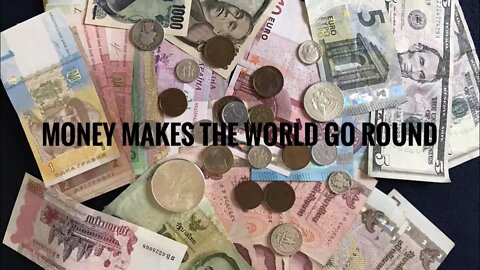 Money Makes the World Go Round