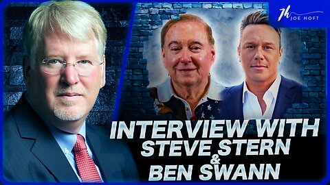 The Joe Hoft Show - With Steve Sterns & Ben Swann