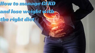 How to manage GERD and lose weight with the right diet: The ultimate guide.
