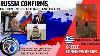 Russia Confirms Prigozhin's Death in Plane Crash; Wildfires Rage- Greece Confirms Arson 8/27/23