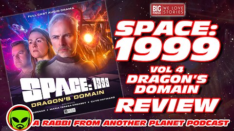 Big Finish Gerry Anderson’s Space1999 vol 4: Dragon’s Domain Review