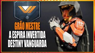 DESTINY 2 - Anoitecer Grão Mestre A Espira Invertida | NIGHTFALL GRANDMASTER THE INVERTED SPIRE