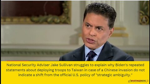 National Security Adviser Jake Sullivan struggles to explain why Biden's repeated