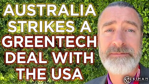 Australia Strikes a Greentech Deal with the US || Peter Zeihan