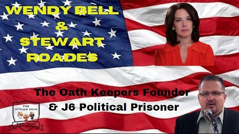 Wendy Bell interviews J6 Prisoner-Oath Keepers Founder, Stewart Rhoades