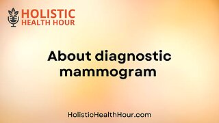 About diagnostic mammogram.