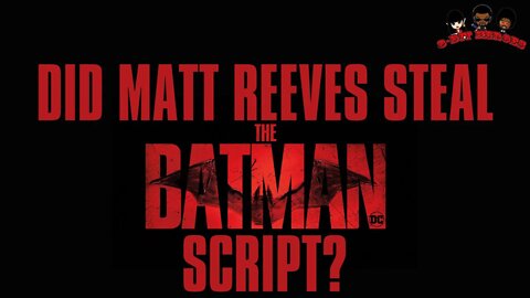 Did Matt Reeves & WB Steal The Batman Script From Chris Wozniak in Batman Gate
