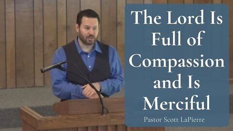 The Lord Is Full of Compassion and Is Merciful to Us (James 5:11) - Shown Through Job's Life