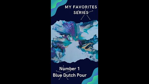 My Favorites Series - No 1 Blue Dutch Pour - Fluid Art - Paint Pouring