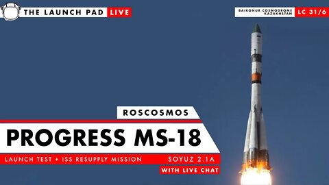 LIVE! Progress SM-18 Launch (Test + ISS Resupply Mission)