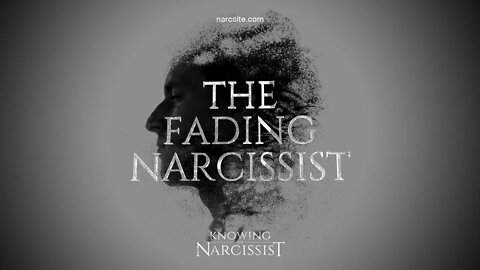 The Fading Narcissist