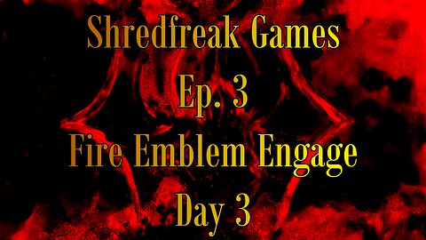 #3 - Fire Emblem Engage - Day 3 - Chapter 5 - Retaking the Castle