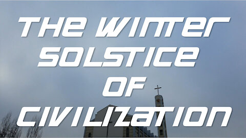 The Winter Solstice of Civilization