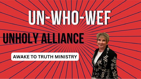 UN-WHO-WEF UNHOLY ALLIANCE - Awake To Truth Ministry at Great State Republicans meeting