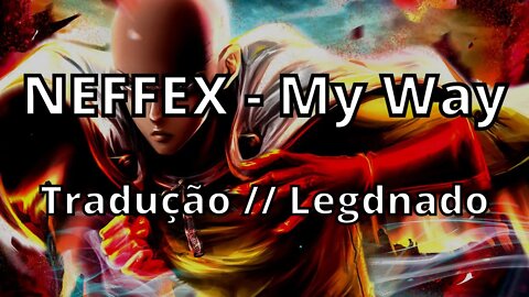 NEFFEX - My Way ( Tradução // Legendado )