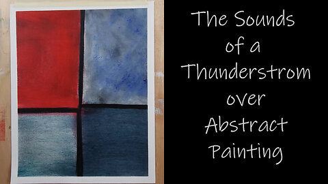 1 hour Rain and Thunderstorm sounds over Abstract Painting to help you relax and sleep