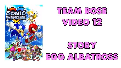 Sonic Heroes - Team Rose (12) - Egg Albatross