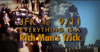 JFK to 9/11: Everything Is A Rich Man's Trick (documentary)
