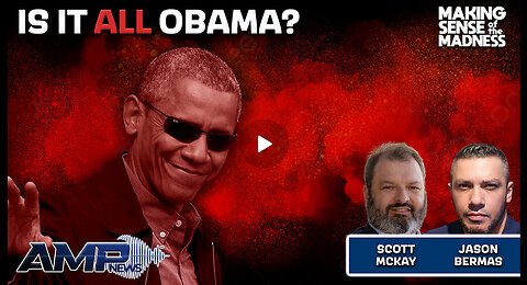 Is It ALL Obama? with Scott McKay | MSOM Ep. 896