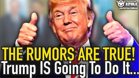 The Rumors Are True! Trump Is Going To Do It…