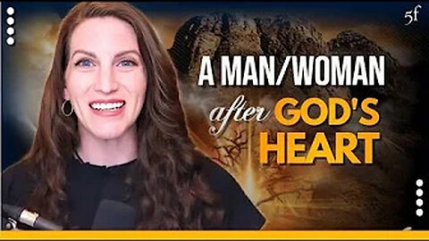 A Man/Woman after God's Heart