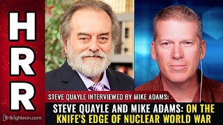 Steve Quayle & Mike Adams: On the knife's edge of NUCLEAR WORLD WAR