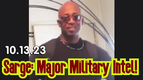 Sarge Major Military Intel 10/13/2023
