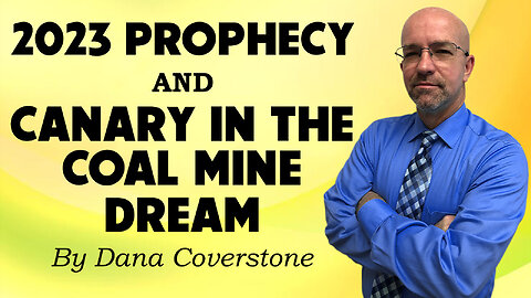 2023 Prophecy & Canary in Coal Mine Dream 12/15/2022