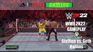 WWE 2K22 - GAMEPLAY for XBOX ONE | 6ix9ine vs. Seth 'Freakin' Rollins | A-1neRage GAMING