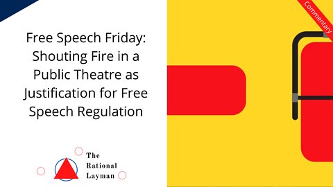 Free Speech Friday: Shouting Fire in a Crowded Theatre