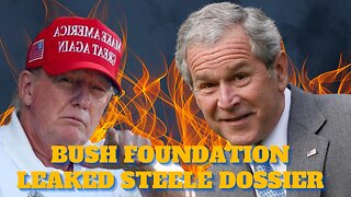 Bush Foundation Leaked Steele Dossier to Media