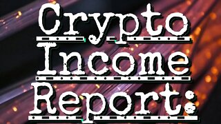 Crypto Income Report: Loads Of News, Passive Income On The Blockchain My Platforms