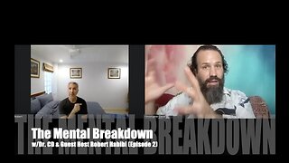 The Mental Breakdown w/Dr. CD & Guest Host Robert Habibi
