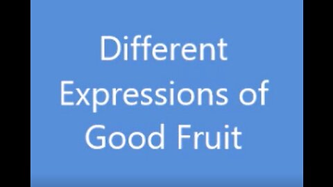 Good Fruit: Diffrent Expression of Good Fruit