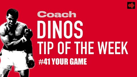 DINO'S BOXING TIP OF THE WEEK #40 YOUR GAME