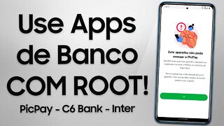 Use o PICPAY, C6 BANK e OUTROS APPS DE BANCO COM ROOT! | BrBPass e Magisk Hide | NOVO MÉTODO!