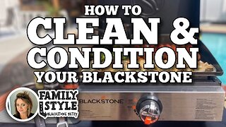 How to Clean and Condition Your Blackstone Griddle