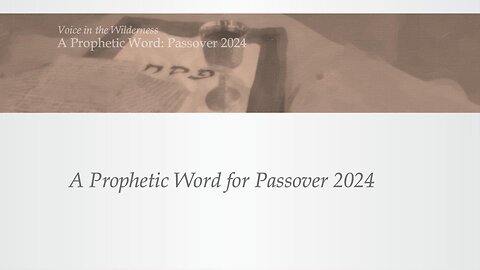 Prophetic Word Passover 2024: New Release