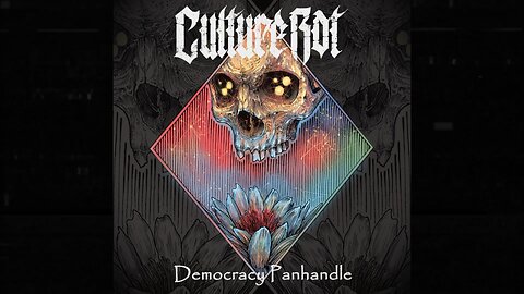 Culture Rot - Democracy Panhandle (Lyric Video)