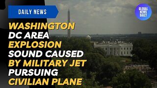 Washington DC Area Explosion Sound Caused by Military Jet Pursuing Civilian Plane