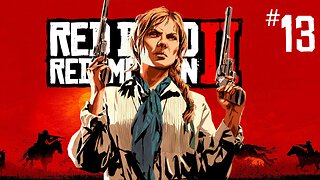 Red Dead Redemption 2 | Playthrough #13