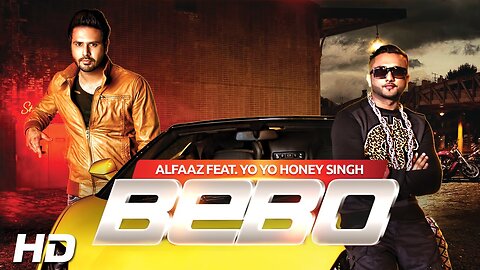 BEBO - Alfaaz Feat. Yo Yo Honey Singh - Brand New Punjabi Songs 2013 - Full HD