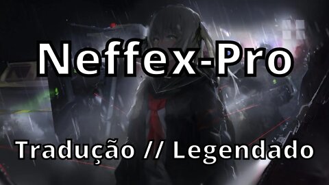 Neffex-Pro ( Tradução // Legendado )