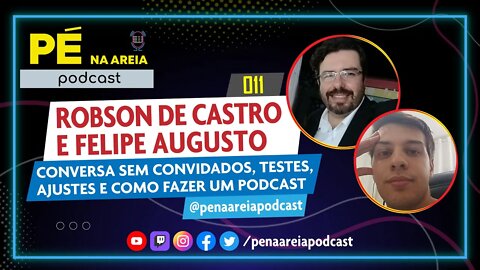 Robson de Castro e Felipe Augusto - Pé na Areia Podcast | Pôr do Sol 011