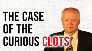 The Case of the Curious Clots