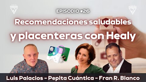 Recomendaciones saludables y placenteras con Healy con Pepita Cuántica y Fran Blanco