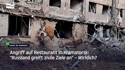 Angriff auf Restaurant in Kramatorsk: "Russland greift zivile Ziele an" – Wirklich?