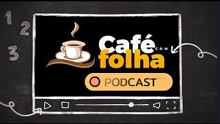 Café do Folha PODCAST 18.05.2023